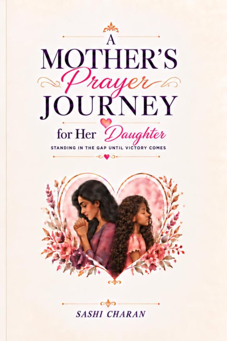A Mother’s Prayer Journey for Her Daughter: Standing in the Gap Until Victory Comes