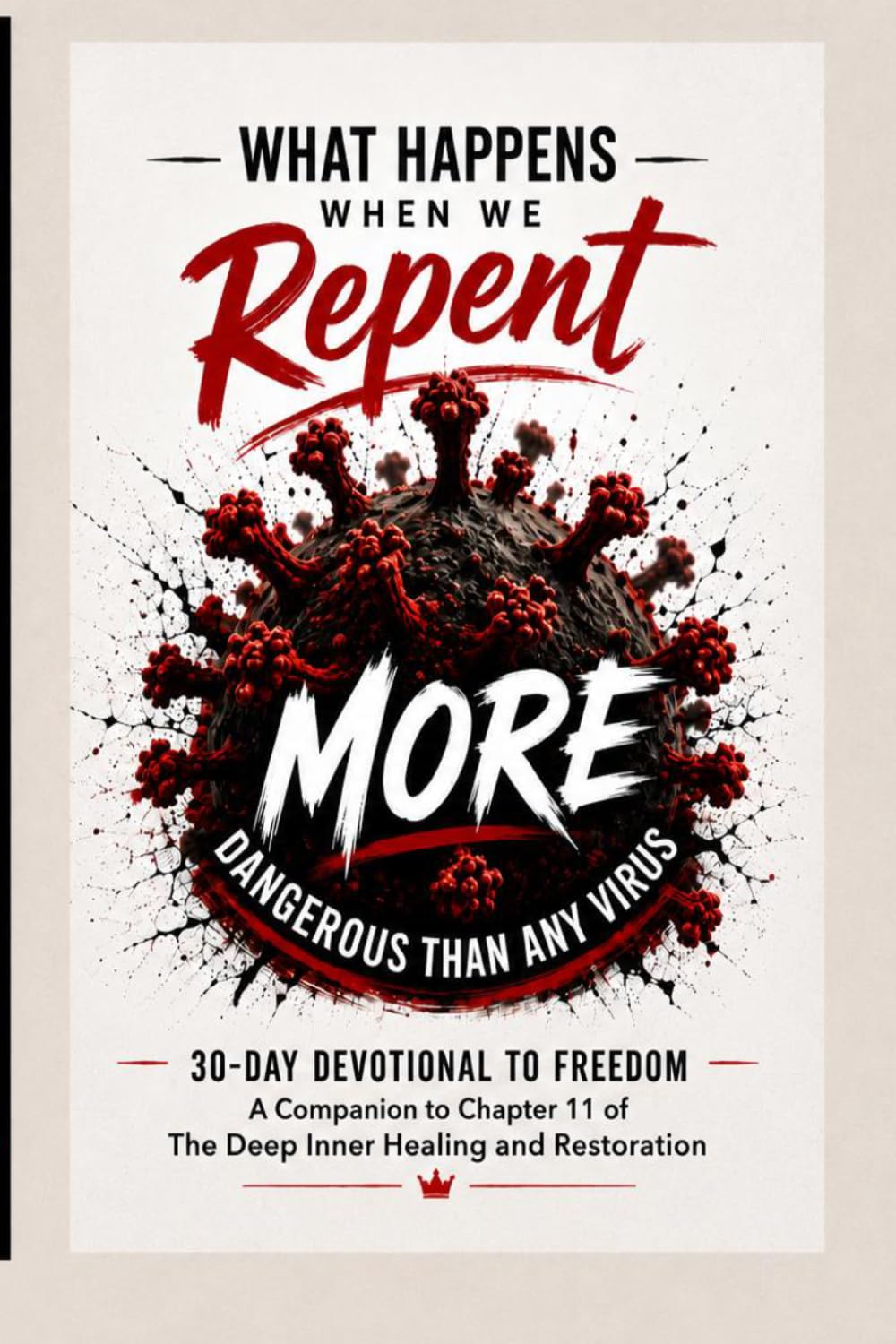 What Happens When We Repent: 30-Day Devotional to Freedom
